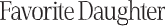 Favorite Daughter logo