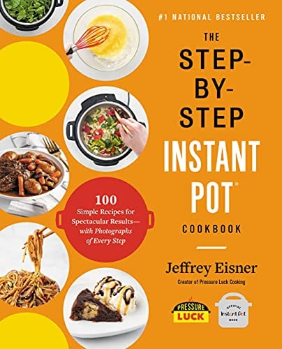 The Step-by-Step Instant Pot Cookbook: 100 Simple Recipes for Spectacular Results (eBook) Deal