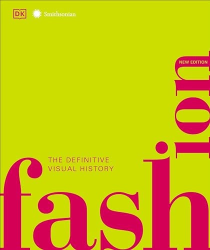 Fashion, New Edition: The Definitive Visual Guide (DK Definitive Cultural Histories) eBook Deal