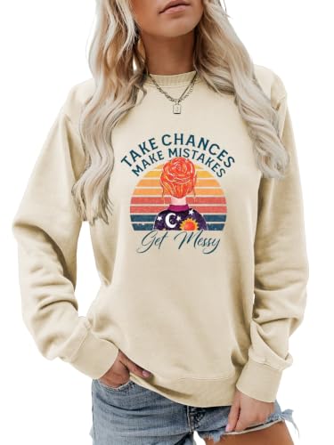 Take Chances Make Mistakes Get Messy Sweatshirt for Women