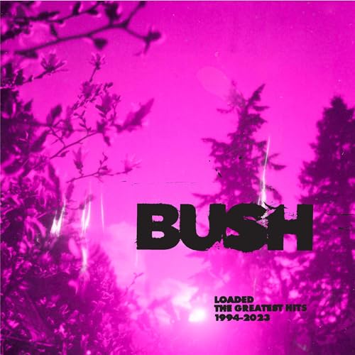 Bush - Loaded: The Greatest Hits 1994-2023 Vinyl LP Deal