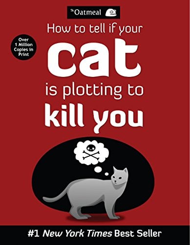 How to Tell If Your Cat Is Plotting to Kill You (The Oatmeal Book 2) (Volume 2) (eBook) Deal
