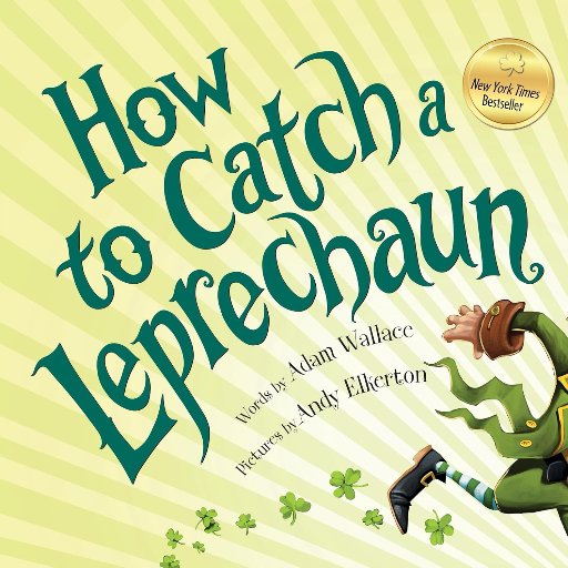 How to Catch a Leprechaun: A Saint Patrick’s Day Book