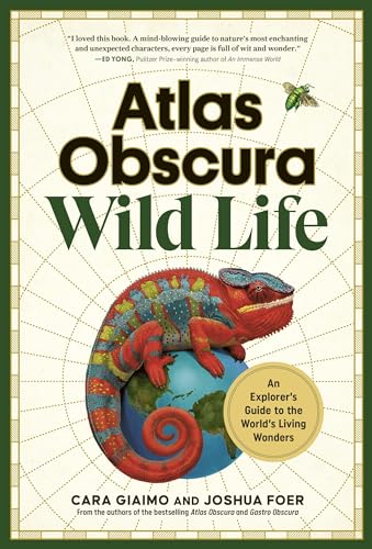 Atlas Obscura: Wild Life: An Explorer's Guide to the World's Living Wonders eBook Deal