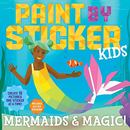 Paint by Sticker Kids: Mermaids & Magic