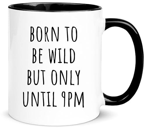 Born to Be Wild Until 9PM, 11 Oz. Mug