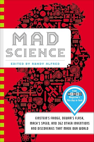 Mad Science: Einstein's Fridge, Dewar's Flask, Mach's Speed, and 362 Other Inventions and Discoveries That Made Our World Kindle ebook Deal
