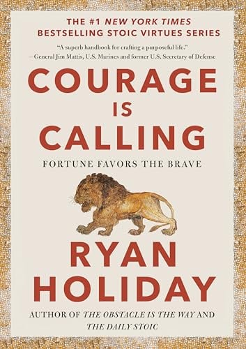 Courage Is Calling: Fortune Favors the Brave (The Stoic Virtues Series) eBook