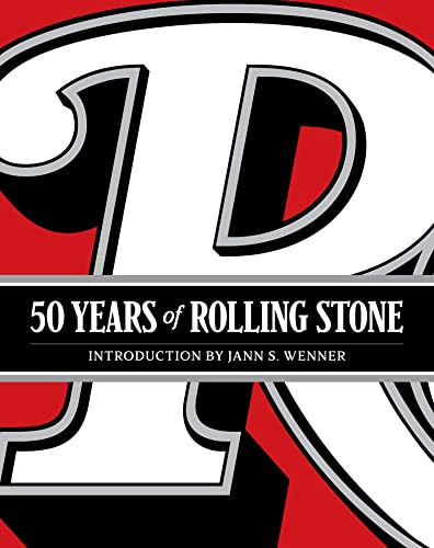 50 Years of Rolling Stone: The Music, Politics and People that Shaped Our Culture (Kindle Edition)