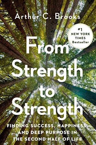 From Strength to Strength: Finding Success, Happiness, and Deep Purpose in the Second Half of Life (eBook) Deal