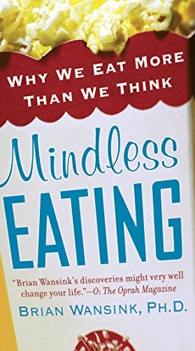 Mindless Eating: Why We Eat More Than We Think (eBook)