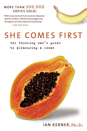 She Comes First: The Thinking Man's Guide to Pleasuring a Woman (Kerner Book 3) eBook Deal