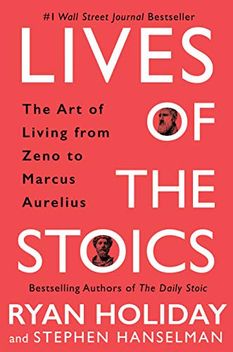 Lives of the Stoics: The Art of Living from Zeno to Marcus Aurelius (eBook)