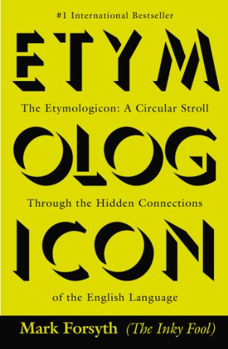 The Etymologicon: A Circular Stroll Through the Hidden Connections of the English Language (eBook)