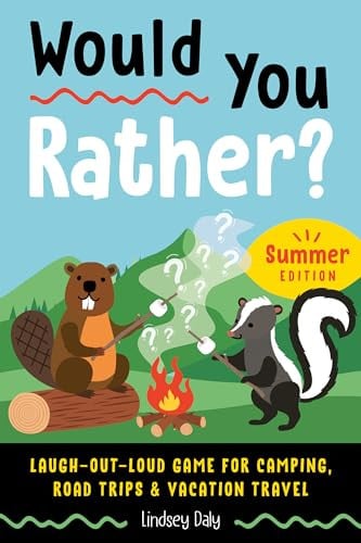 Would You Rather? Summer Edition: Laugh-Out-Loud Game for Camping, Road Trips, and Vacation Travel Deal