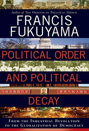 Political Order and Political Decay: From the Industrial Revolution to the Globalization of Democracy (eBook) Deal