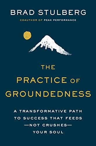 The Practice of Groundedness by Brad Stulberg (eBook)