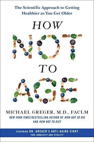 How Not to Age: The Scientific Approach to Getting Healthier as You Get Older (eBook)