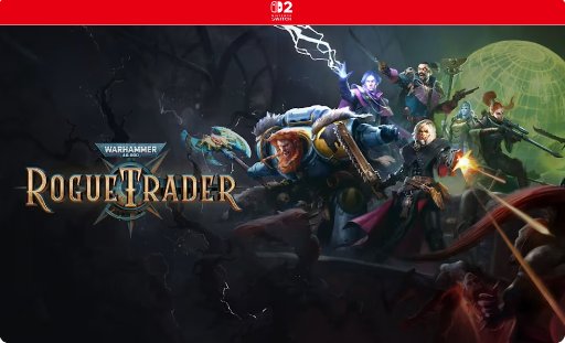 Warhammer 40,000: Rogue Trader (Switch 2 Digital Download)