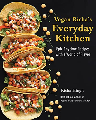 Richa's Vegan Everyday Kitchen: Happy, Healthy, Plant-Based Recipes, Kindle Edition