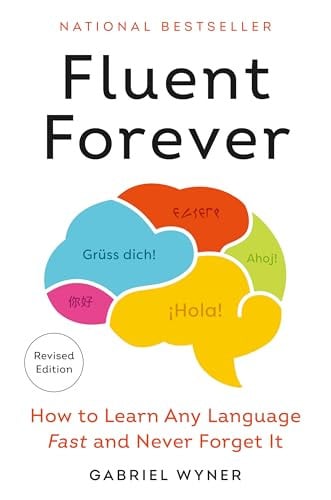 Fluent Forever (Revised Edition): How to Learn Any Language Fast and Never Forget It (eBook)