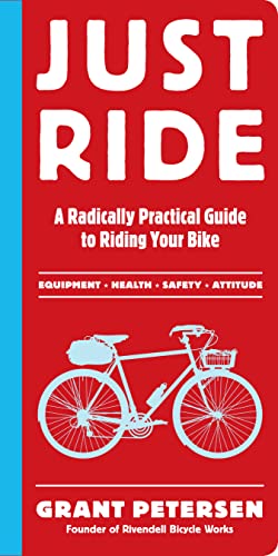 Just Ride: A Radically Practical Guide to Riding Your Bike eBook