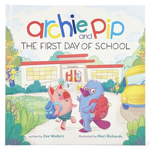Archie and Pip First Day of School Hardcover Storybook