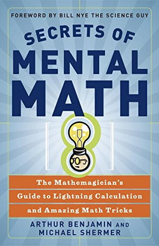 Secrets of Mental Math: The Mathemagician's Guide to Lightning Calculation and Amazing Math Tricks eBook Deal