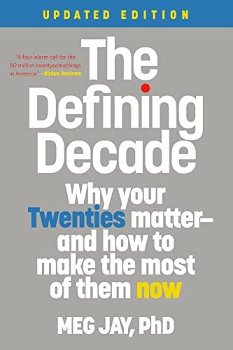 The Defining Decade: Why Your Twenties Matter--And How to Make the Most of Them Now eBook Deal