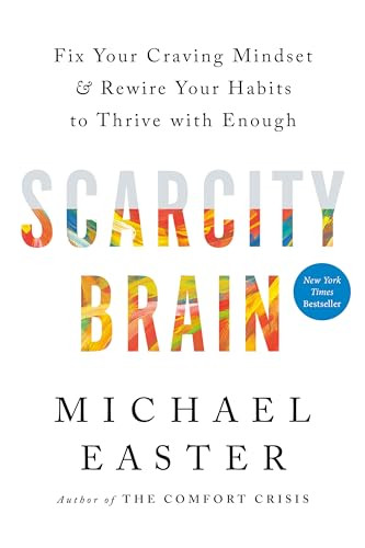 Scarcity Brain: Fix Your Craving Mindset and Rewire Your Habits to Thrive with Enough (eBook)