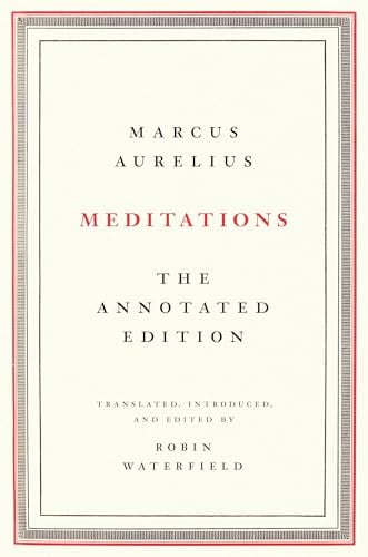 Marcus Aurelius - Meditations: The Annotated Edition