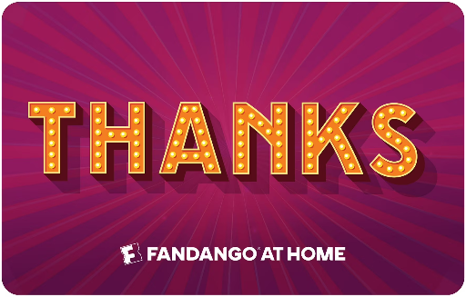 Fandango at Home Thank You Gift Card $15 (Email Delivery)