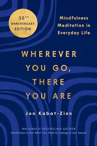 Wherever You Go, There You Are: Mindfulness Meditation in Everyday Life eBook Deal