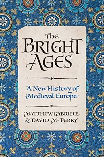 The Bright Ages: A New History of Medieval Europe Kindle eBook