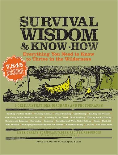 Survival Wisdom & Know How: Everything You Need to Know to Thrive in the Wilderness Kindle eBook Deal