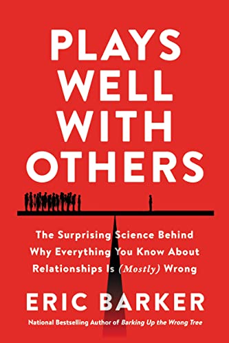 Plays Well with Others: The Surprising Science Behind Why Everything You Know About Relationships Is (Mostly) Wrong (eBook) Deal