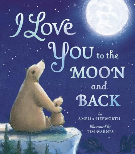 I Love You to the Moon and Back Hardcover