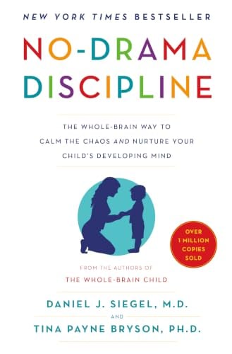 No-Drama Discipline: The Whole-Brain Way to Calm the Chaos and Nurture Your Child's Developing Mind (eBook) Deal