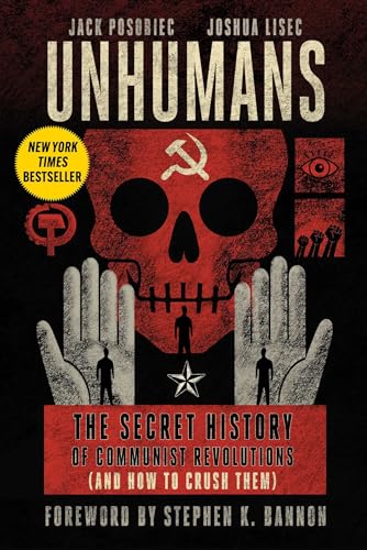 Unhumans: The Secret History of Communist Revolutions (and How to Crush Them) eBook