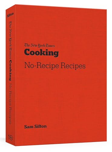 The New York Times Cooking No-Recipe Recipes Cookbook Hardcover