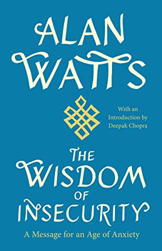 The Wisdom of Insecurity: A Message for an Age of Anxiety (eBook)