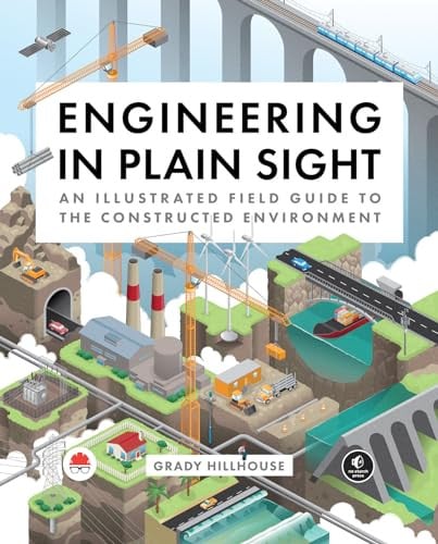 Engineering in Plain Sight: An Illustrated Field Guide to the Constructed Environment (Hardcover Book) Deal