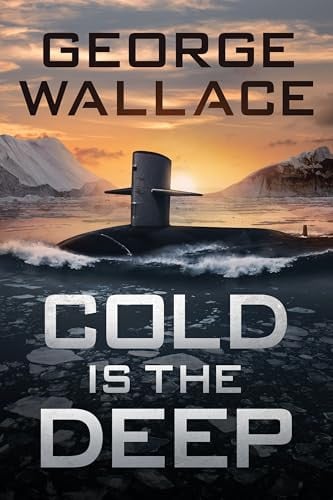 Cold is the Deep by George Wallace eBook (The Cold Sea Book 1) Deal