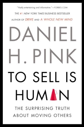 To Sell Is Human: The Surprising Truth About Moving Others eBook Deal