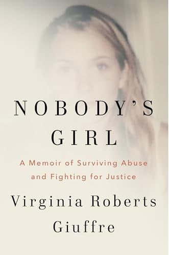 Nobody's Girl: A Memoir of Surviving Abuse and Fighting for Justice Hardcover