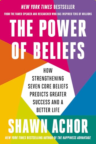 The Power of Beliefs: How Strengthening Seven Core Beliefs Predicts Greater Success and a Better Life (eBook) Deal