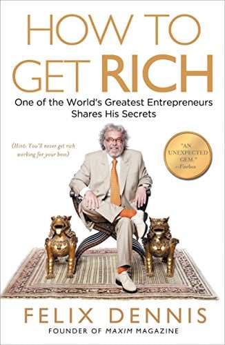 How to Get Rich: One of the World's Greatest Entrepreneurs Shares His Secrets (eBook) Deal