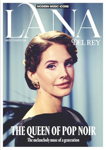 Lana Del Rey Ultimate Fan Magazine: Modern Music Icons
