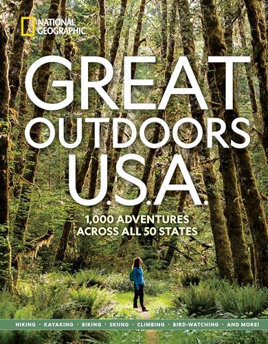 Great Outdoors U.S.A.: 1,000 Adventures Across All 50 States (National Geographic, Paperback)